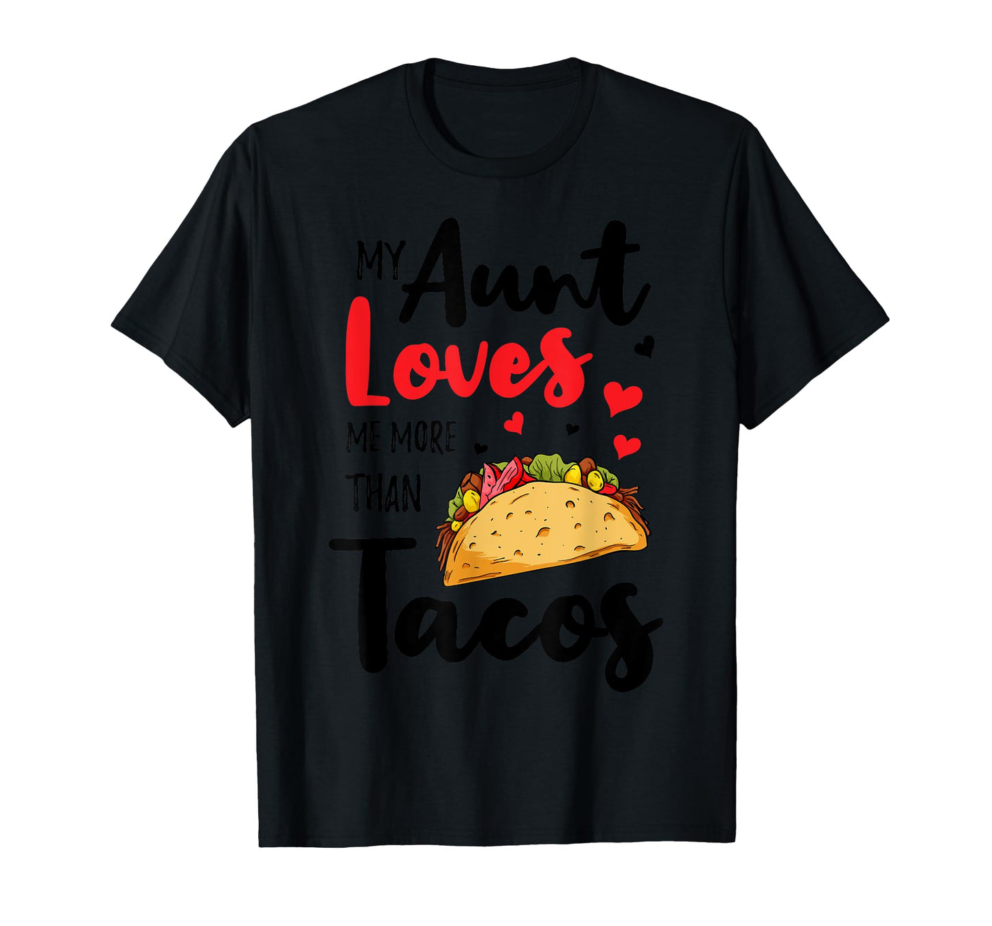 My Aunt Loves Me More Than Tacos For Mexican Girls Boys T-Shirt