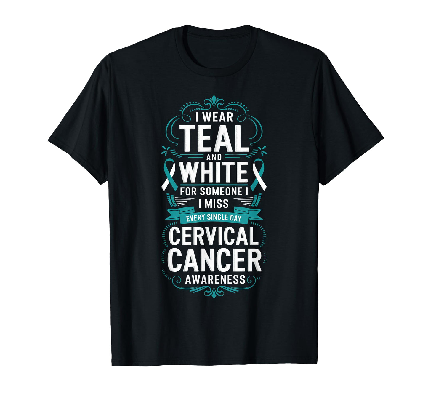 I Wear Teal Teal Ribbon Cervical Cancer Awareness T-Shirt