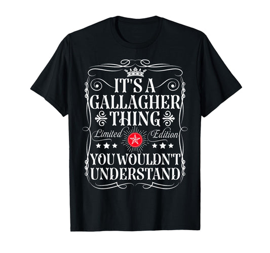Gallagher Name Its A Gallagher Thing You Wouldn't Understand T-Shirt