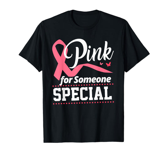 I Wear Pink For Someone Special Breast Cancer T-Shirt