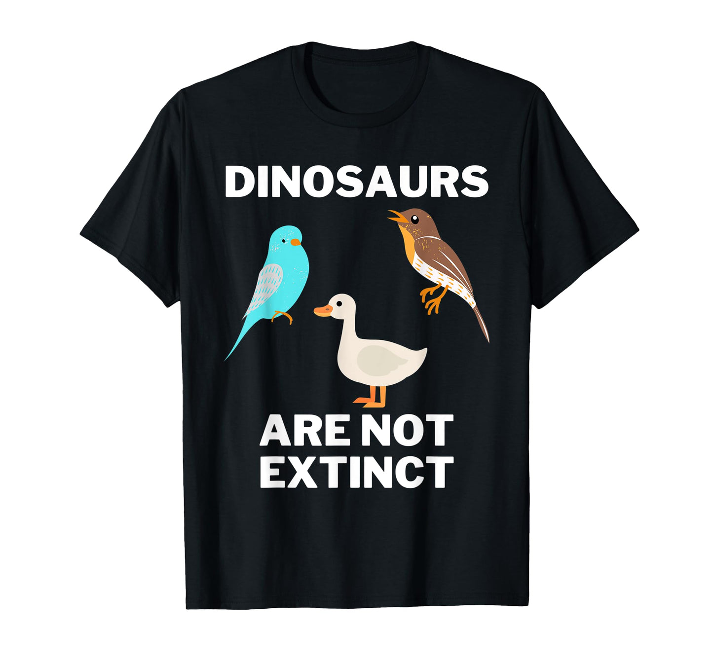 Funny dinosaur bird tee, Dinosaurs are not extinct, Science T-Shirt