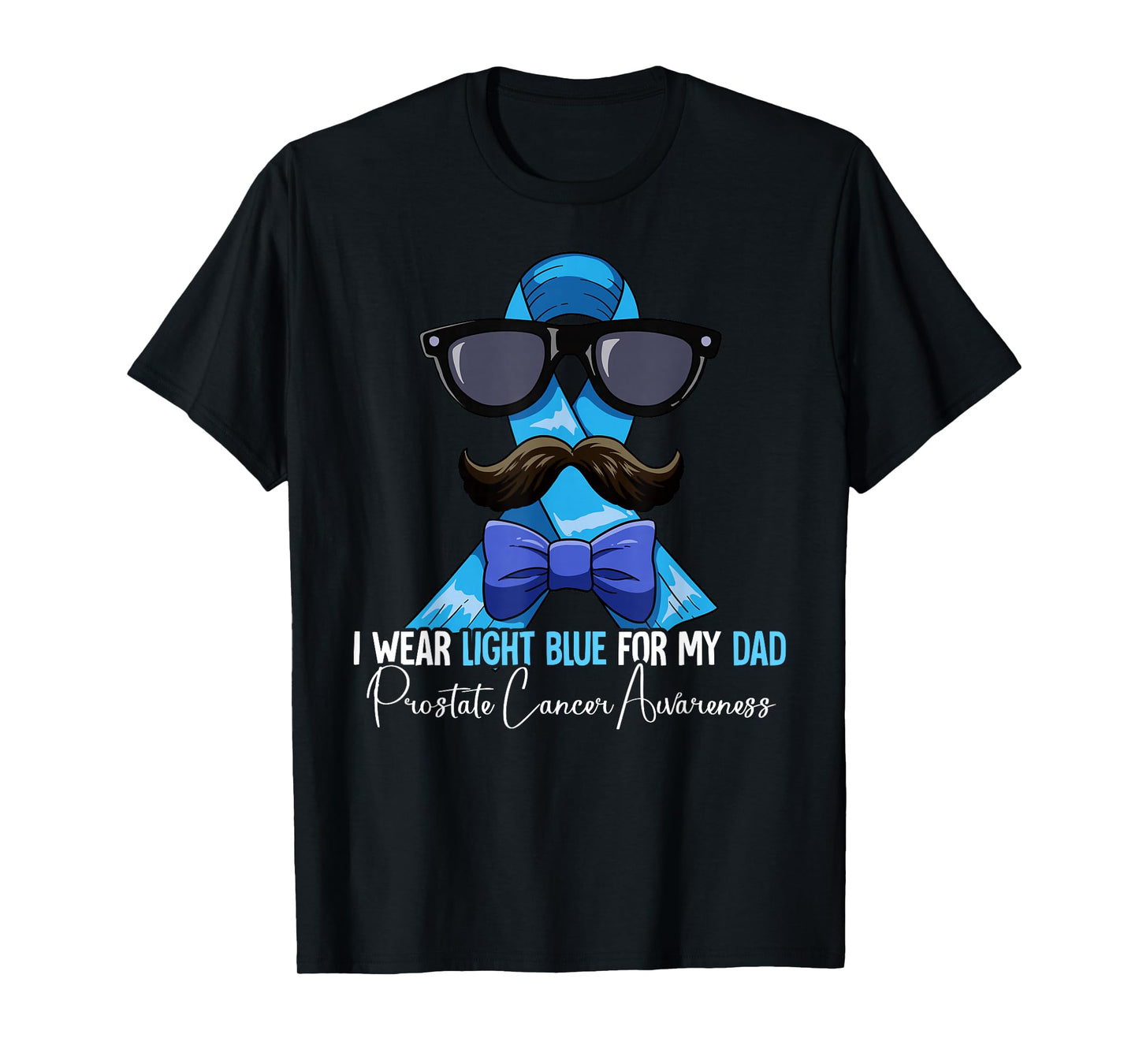 I Wear Light Blue For My Dad Prostate Cancer Awareness T-Shirt