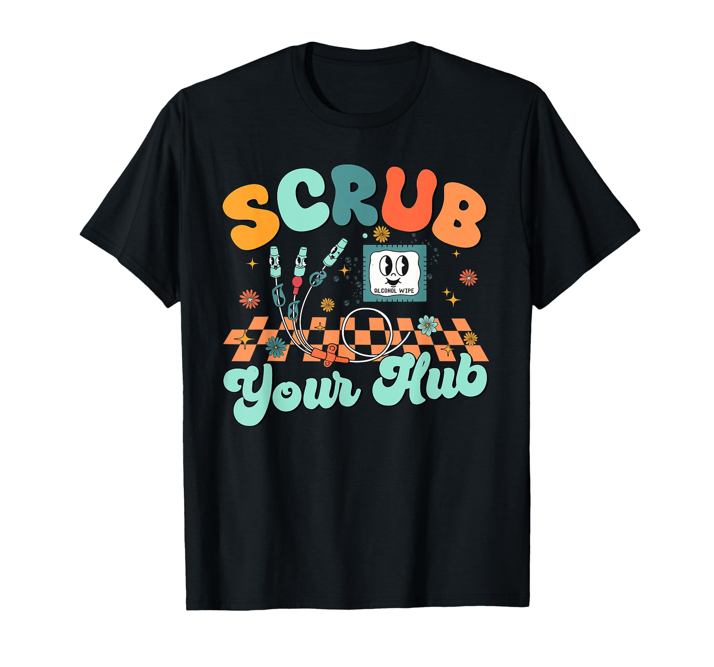 Scrub Your Hub Funny ER Nurse Clinical Preceptor Instructor T-Shirt