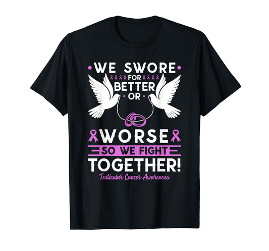 Testicular Cancer Awareness Spouse Husband Wife Support T-Shirt