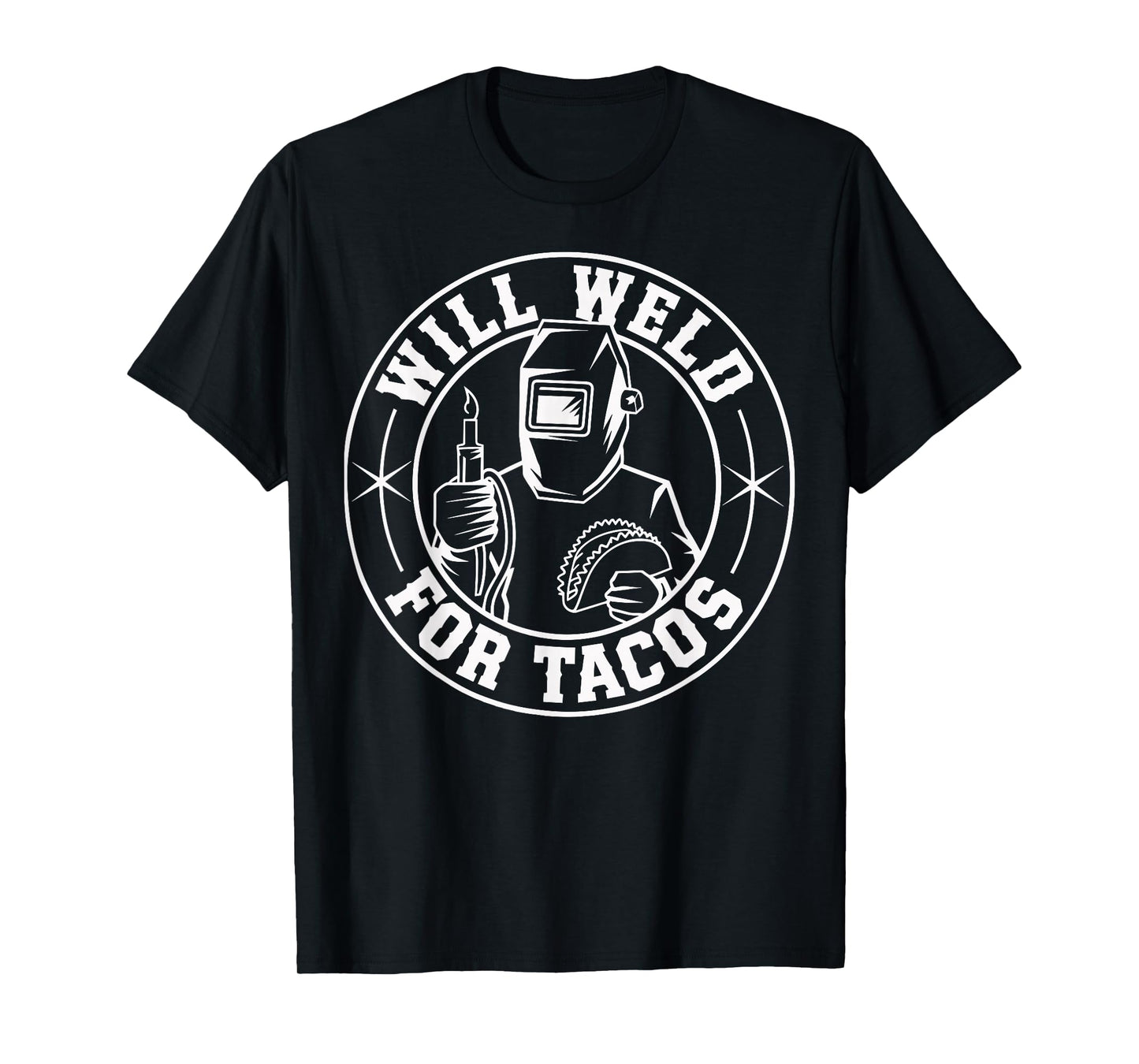Will Weld For Tacos Funny Welding T-Shirt