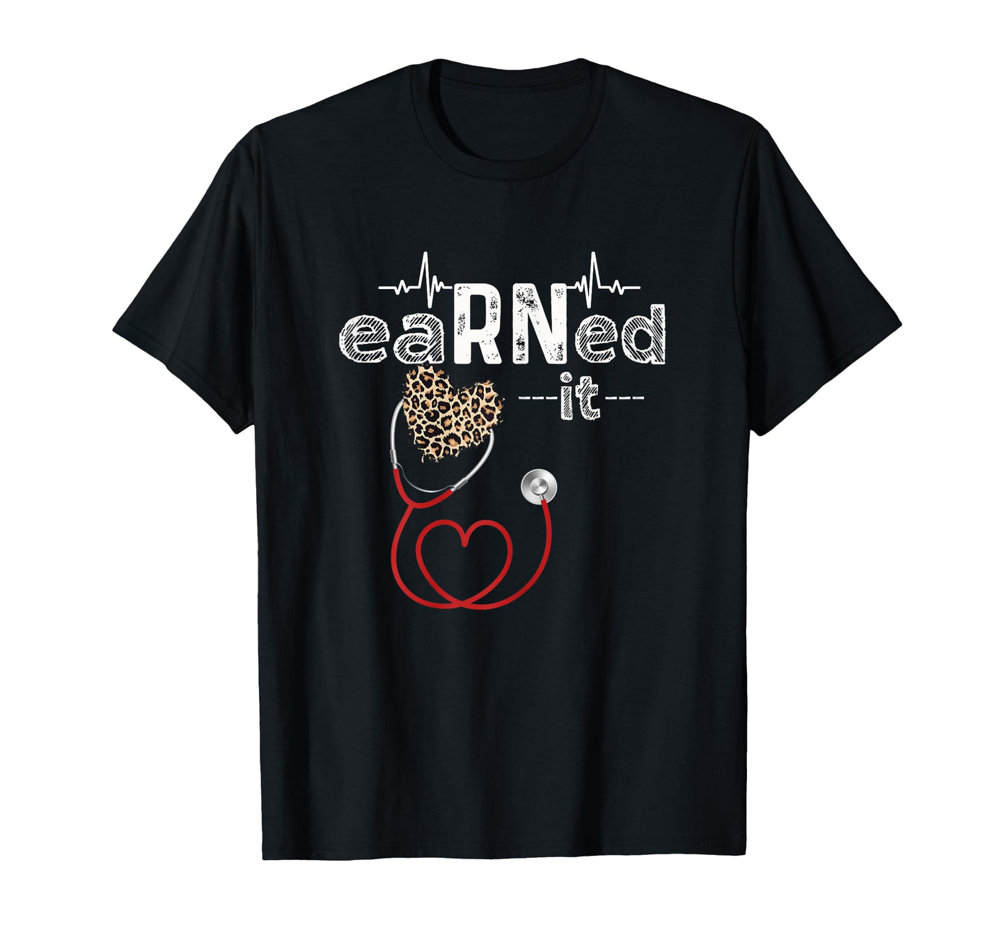 Earned It Nurse Graduation Nursing Grad Student RN LPN T-Shirt