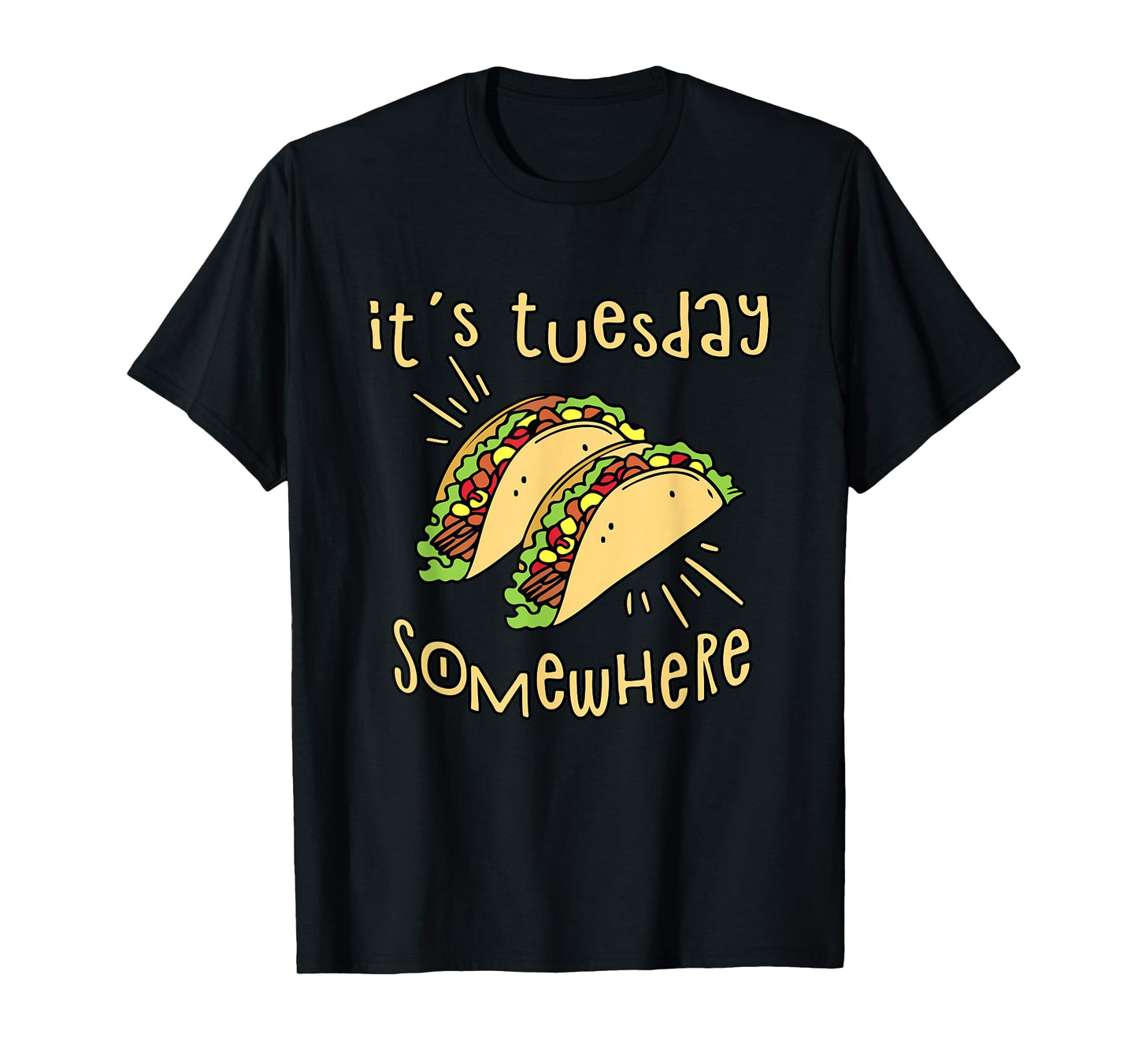 It's Tuesday Somewhere - Funny Taco T-Shirt