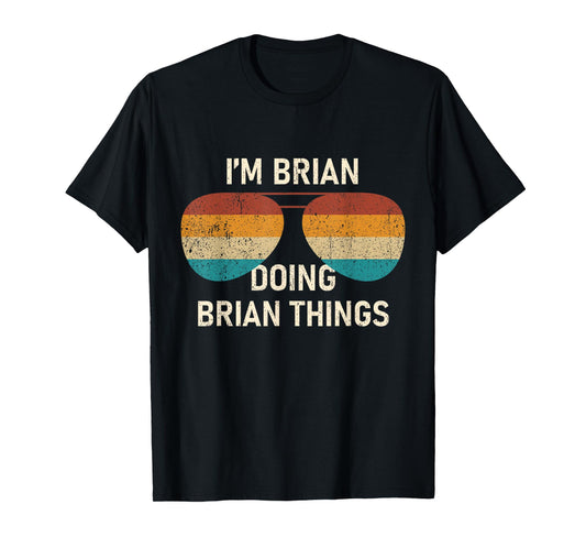 I'm Brian Doing Brian Things Retro Sunglass Personalized T-Shirt