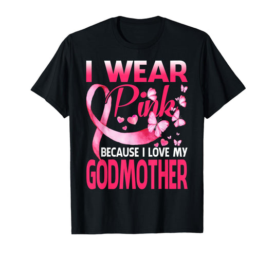 I Wear Pink For My Godmother Breast Cancer Awareness T-Shirt