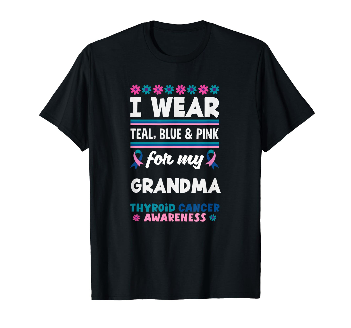 I Wear Teal, Blue & Pink for My Grandma Thyroid Cancer T-Shirt