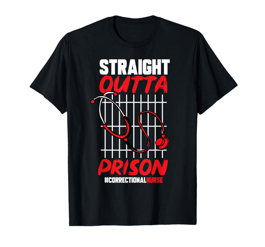 Correctional Nurse Prison Nurse Correctional Nursing T-Shirt