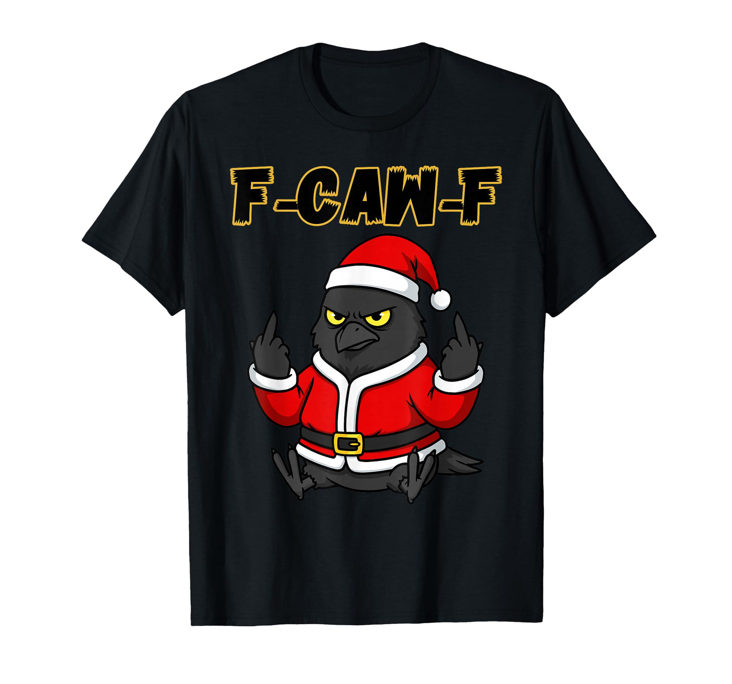 F-Caw-F Crow Raven Tee F CAW F Xmas Meme Adult Santa Claus T-Shirt