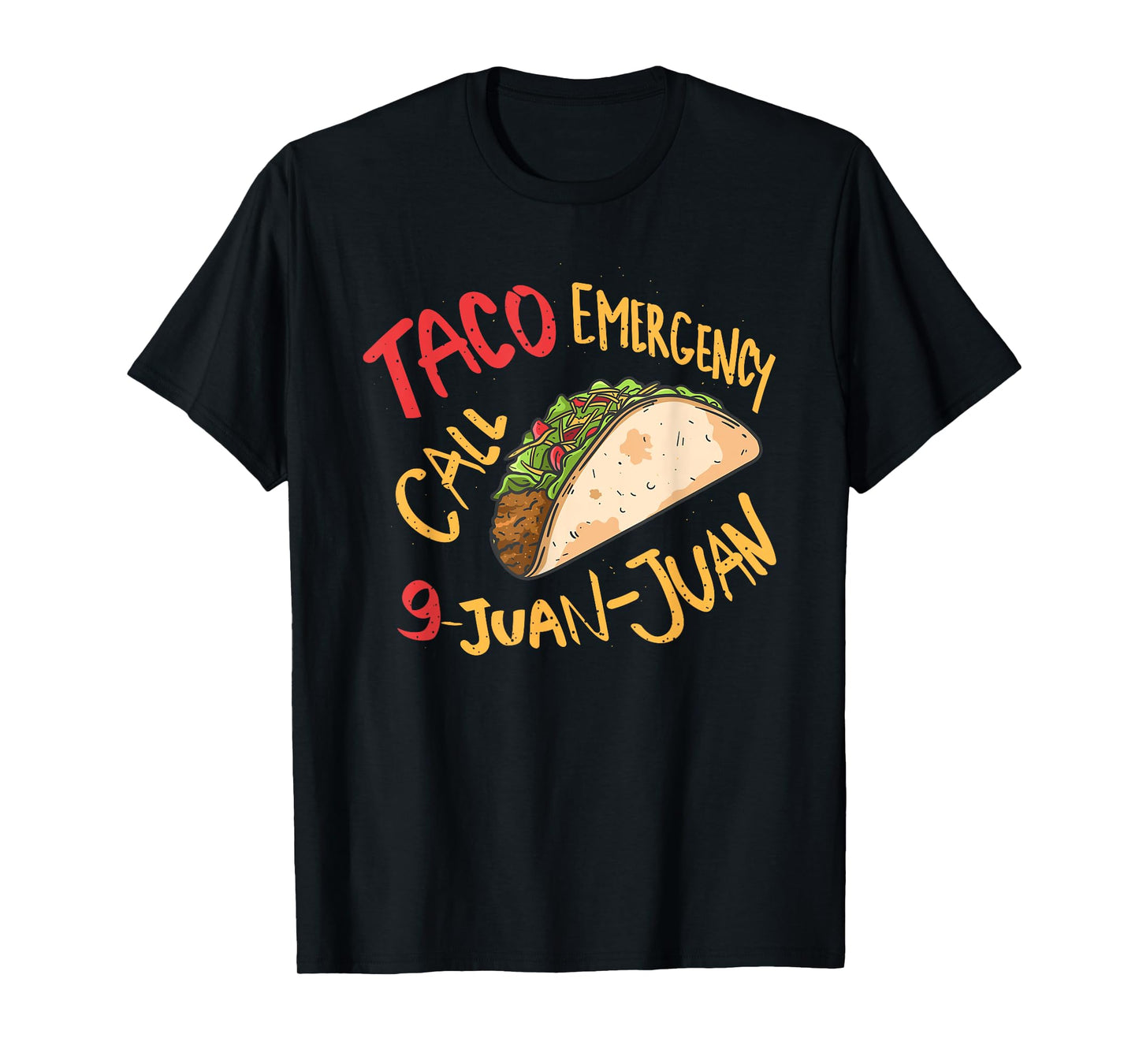 Taco Emergency Call 9 Juan Juan Cinco De Mayo Lover T-Shirt