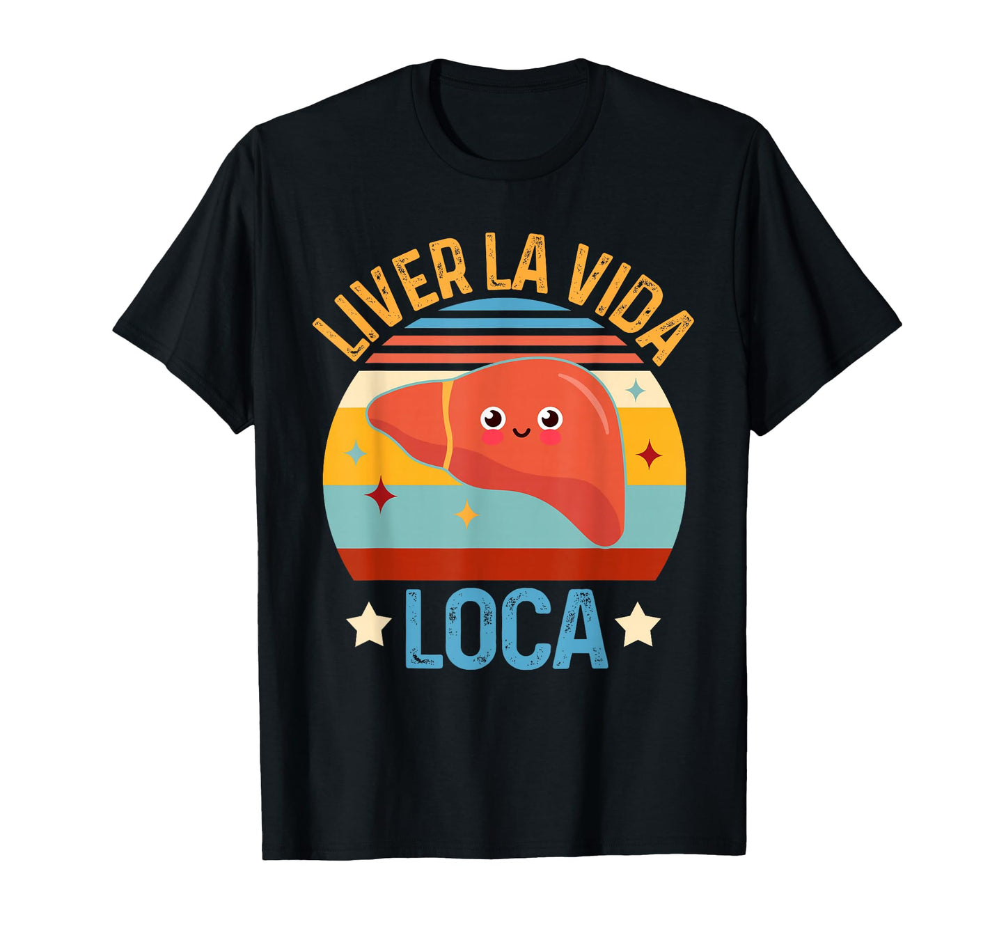 Hepatologist Hepatology Liver Transplant Liver Vida La Loca T-Shirt