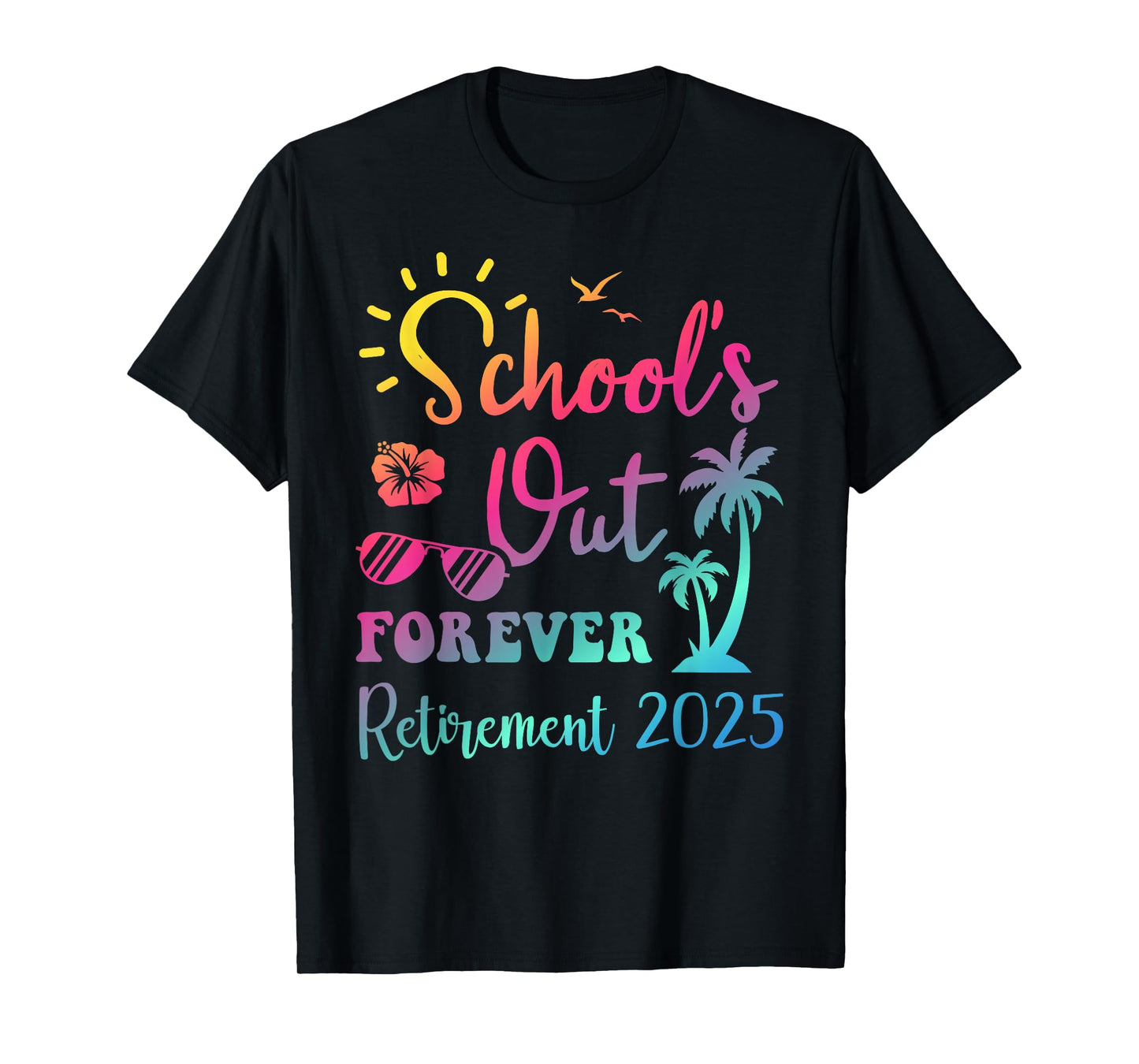 Schools out forever retirement 2025 for retired coworker T-Shirt