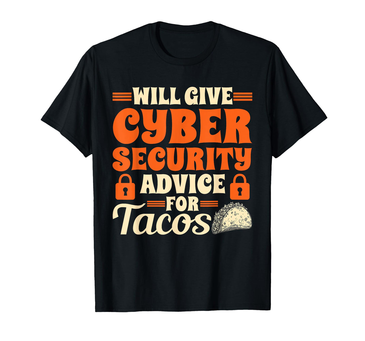 Cool Cybersecurity Will Give Cyber Security Advice For Tacos T-Shirt