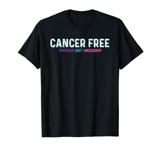 Thyroid Cancer Free- Survivor Thyroid Cancer Support Ribbon T-Shirt