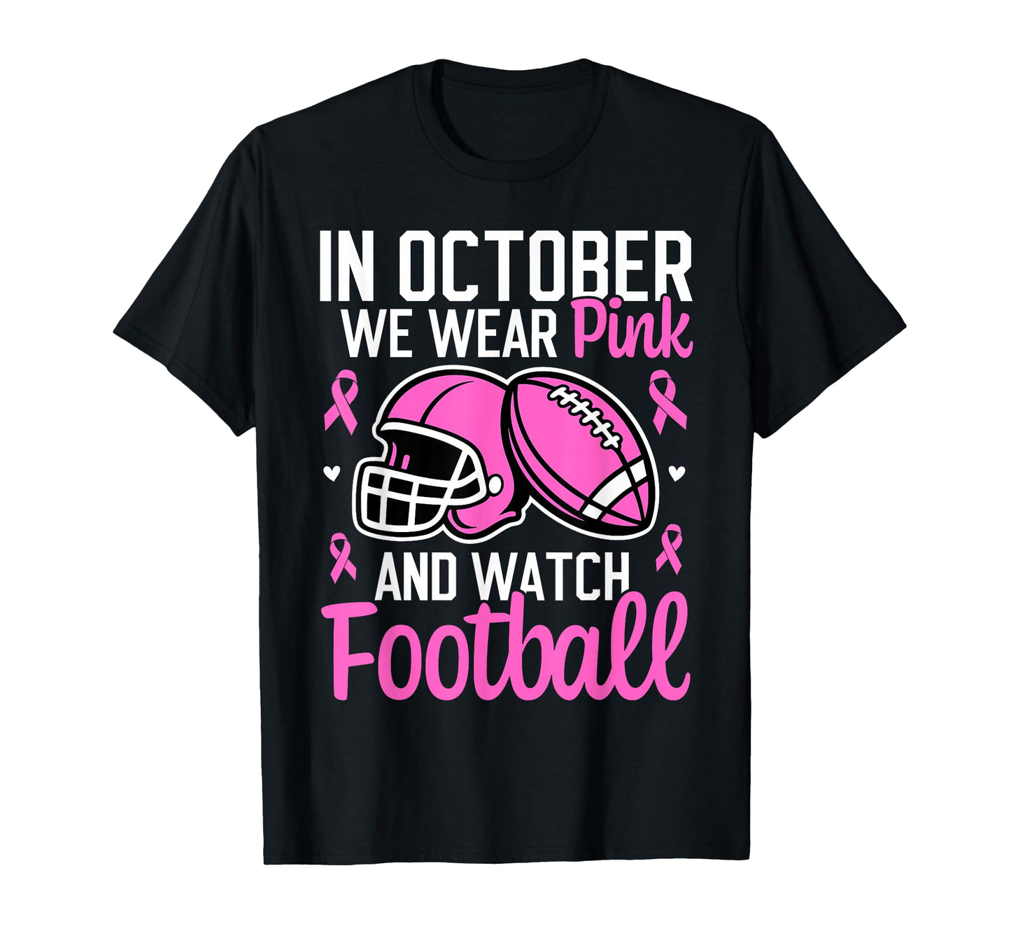 in October We Wear Pink Football Breast Cancer Awareness T-Shirt