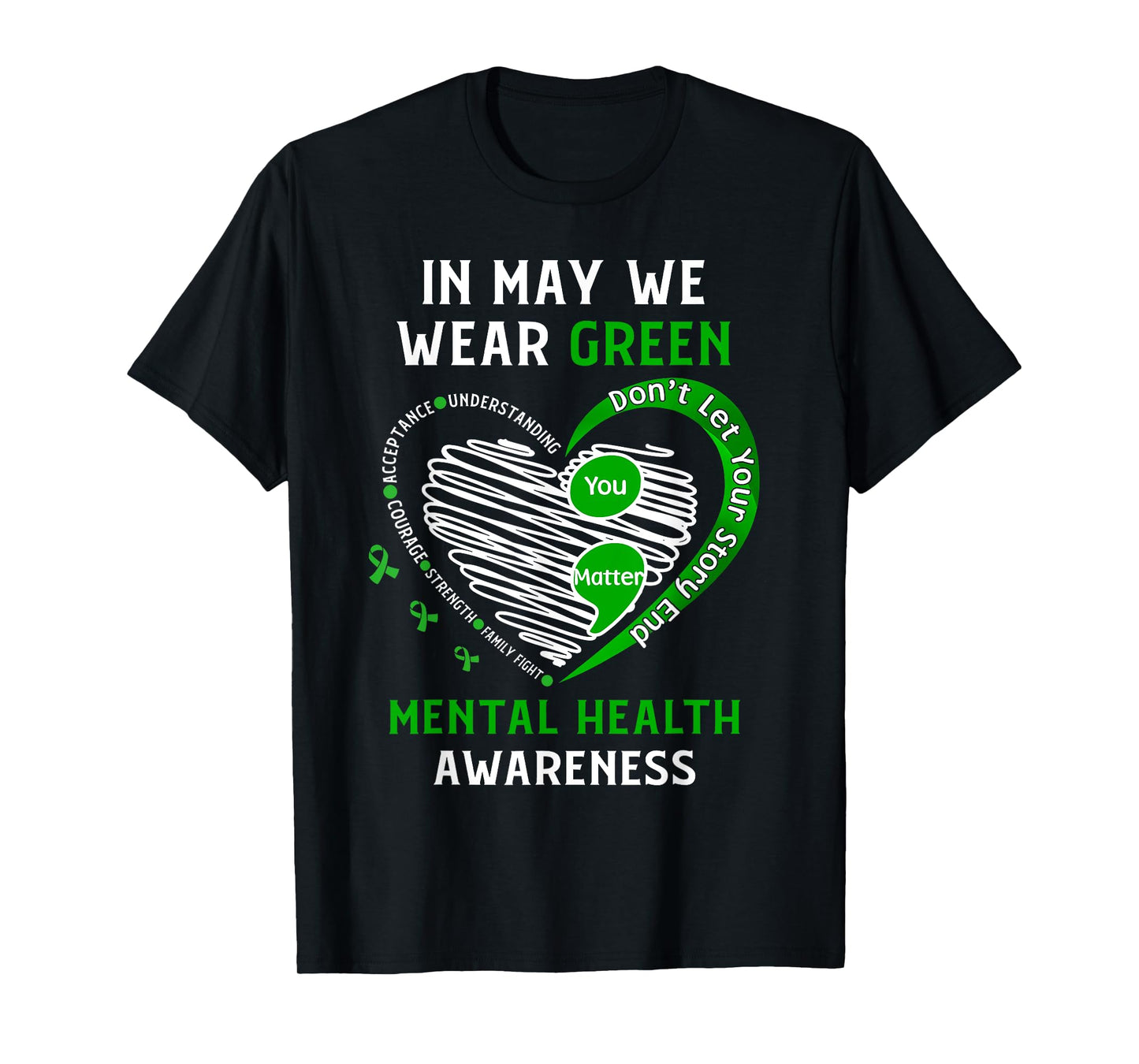 Heart I Wear Green For Mental Health Awareness Month T-Shirt