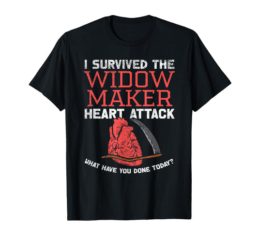 Widow Maker Heart Attack Funny Joke Heart Surgery Survivor T-Shirt