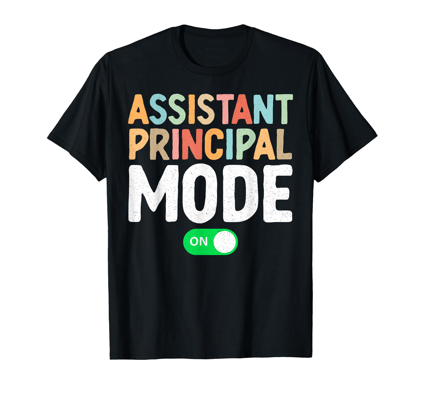 Assistant Principal Mode On Teacher Appreciation Week T-Shirt for Men Women