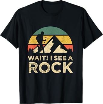 Wait I See A Rock Geology Rock Collector Geologist T-Shirt