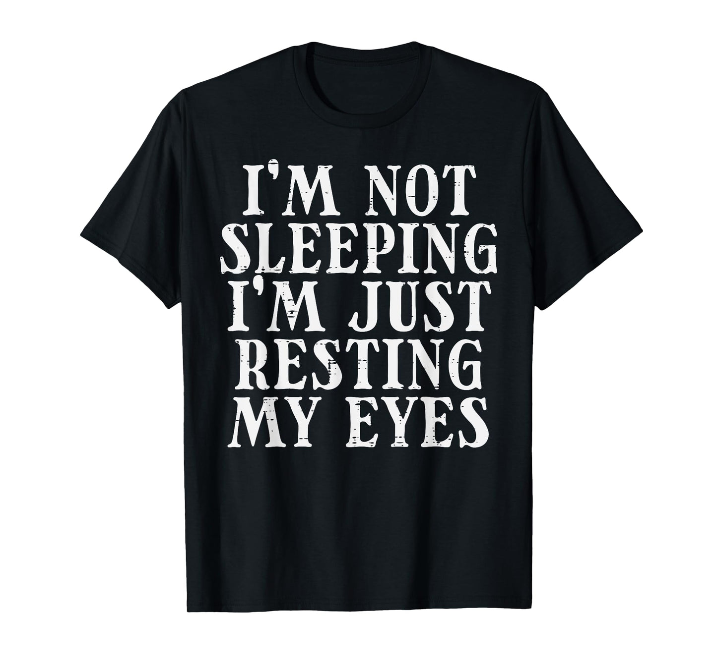 Not Sleeping Just Resting Eyes Fathers Day Dad Papa Daddy T-Shirt