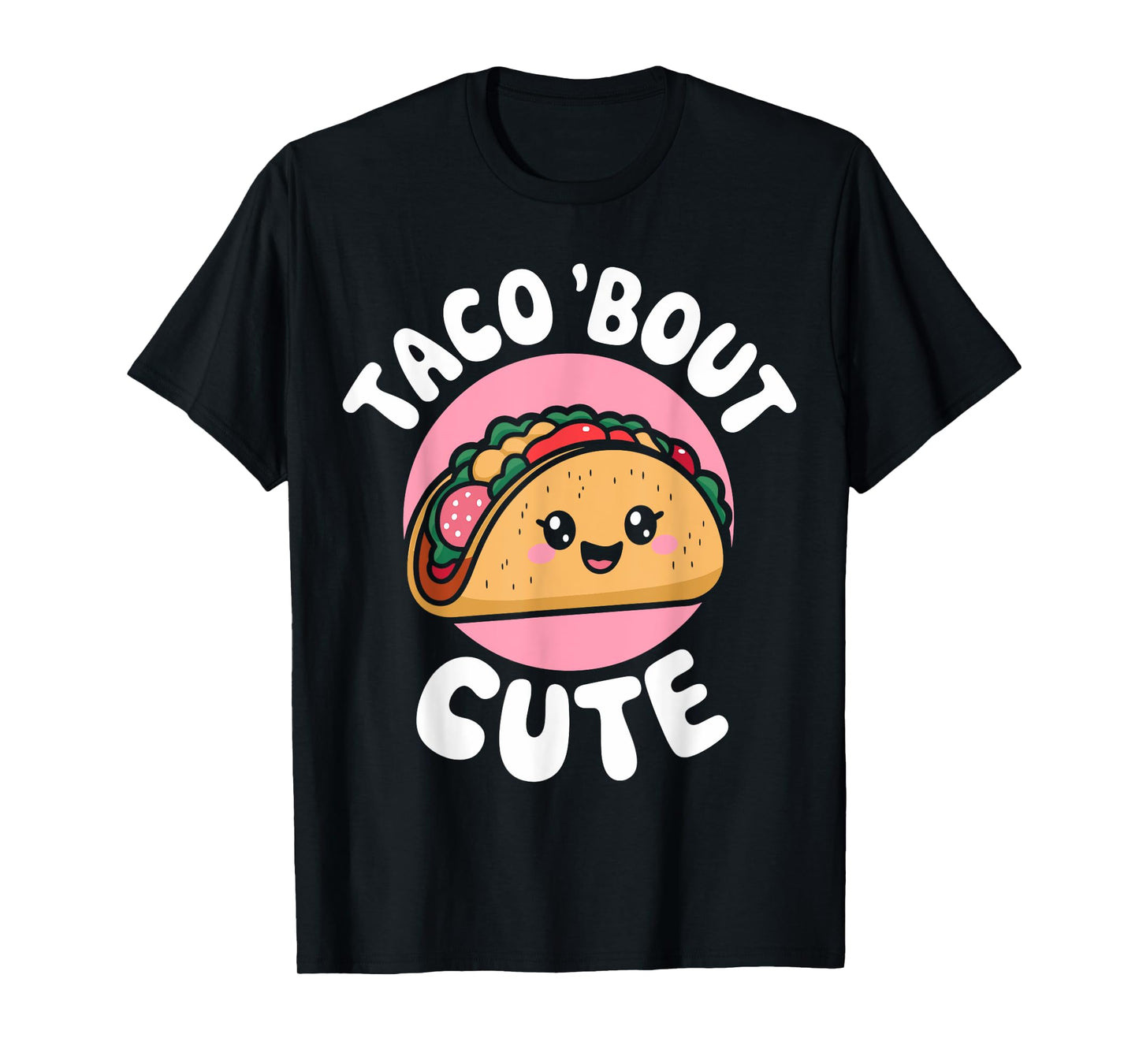 Taco 'Bout Cute Funny Taco Day Fiesta Party Mexican Food T-Shirt