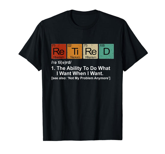 Retired Definition Retirement Definition For Women Men T-Shirt