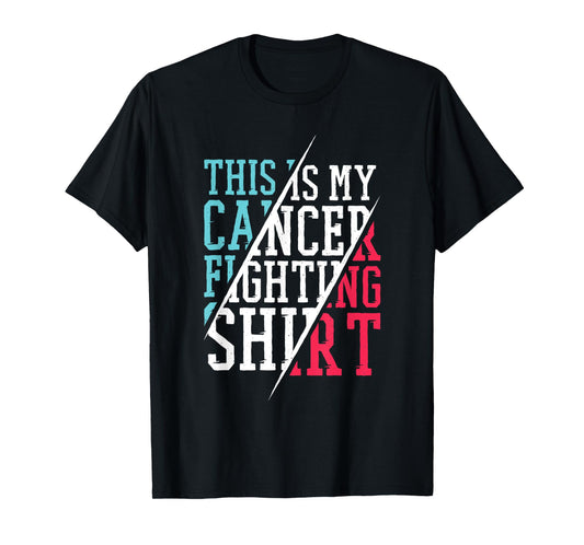 This Is My Cancer Fighting Shirt, Cancer Chemo Awareness T-Shirt