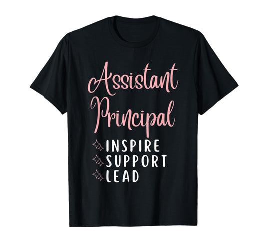 Assistant Principal Inspire Support Lead Funny School Admins T-Shirt