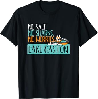 No Salt No Sharks No Worries - Funny Vacation Lake Gaston T-Shirt