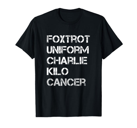 Foxtrot Uniform Charlie Kilo, Fuck Lung Cancer T-Shirt
