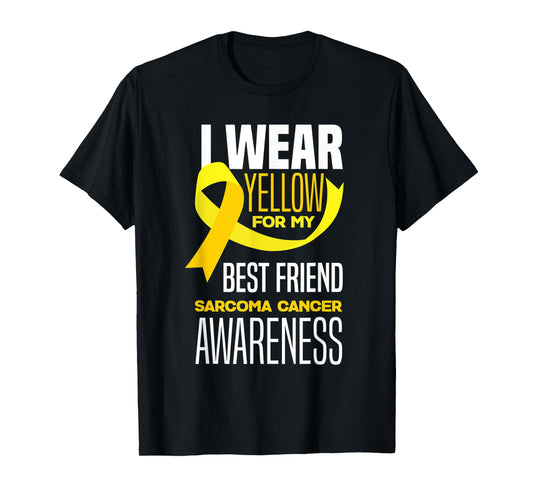 I Wear Yellow For My Best Friend Sarcoma Cancer Awareness T-Shirt