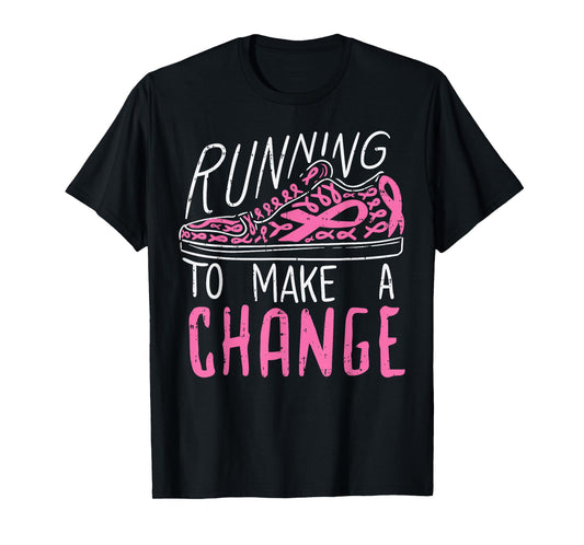 Running To Make A Change Breast Cancer Awareness Runner Gift T-Shirt