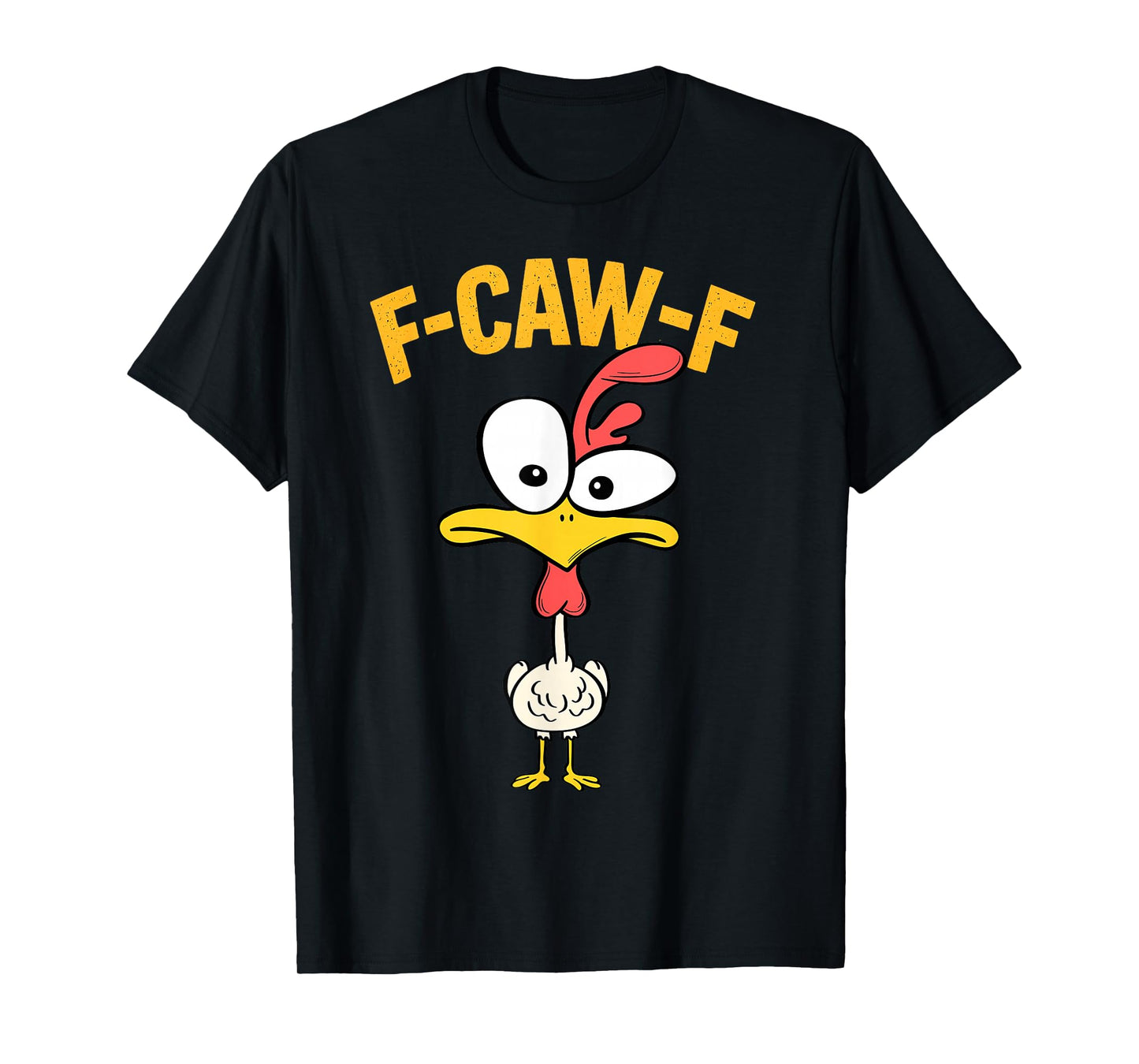 Funny F-Caw-F Chicken Rooster Meme Adult Humor T-Shirt