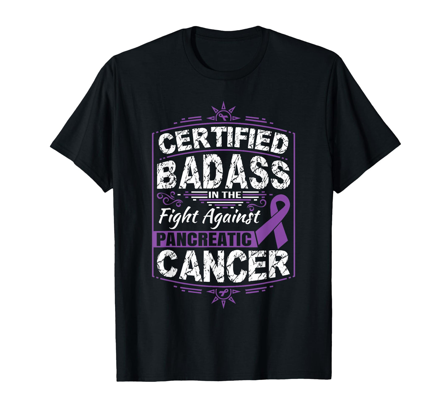 Certified Badass in the fight against Pancreatic Cancer Tee T-Shirt