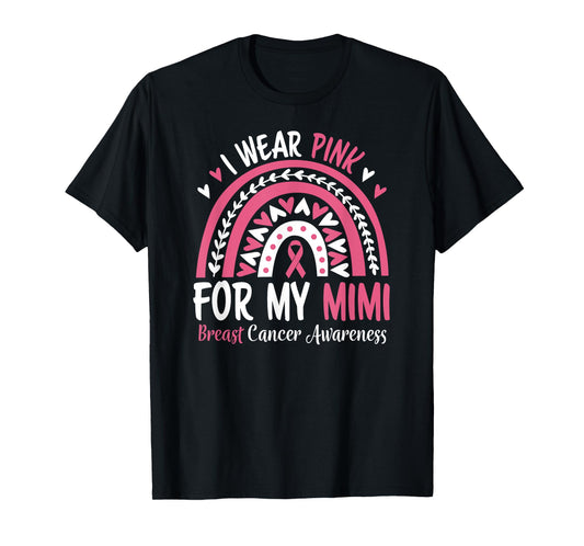 Breast Cancer Awareness Rainbow I Wear Pink for my Mimi T-Shirt