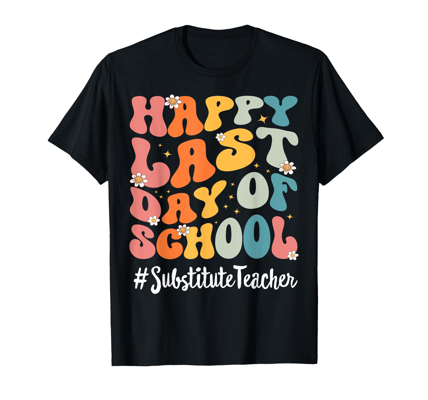 Retro Substitute Teacher Happy Last Day Of School Teacher T-Shirt for Men Women Kids