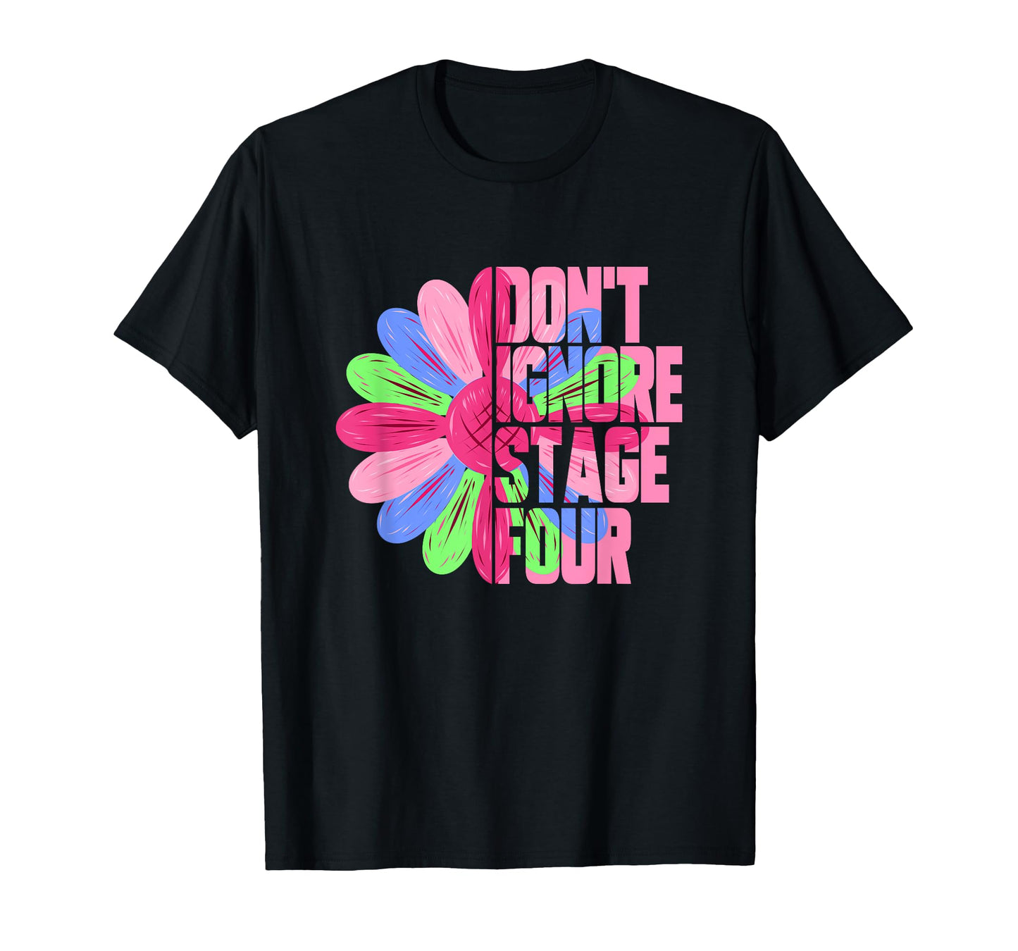 Metastatic Breast Cancer Sunflower Don't Ignore Stage Four T-Shirt