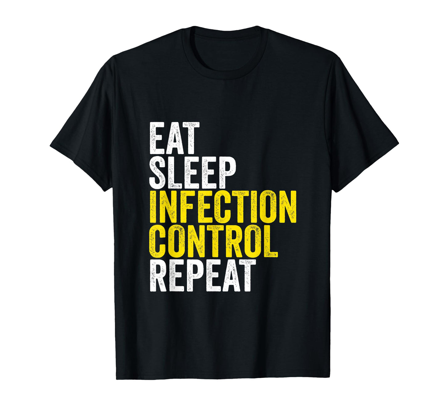 Eat Sleep Infection Control Repeat Funny Public Health Nurse T-Shirt