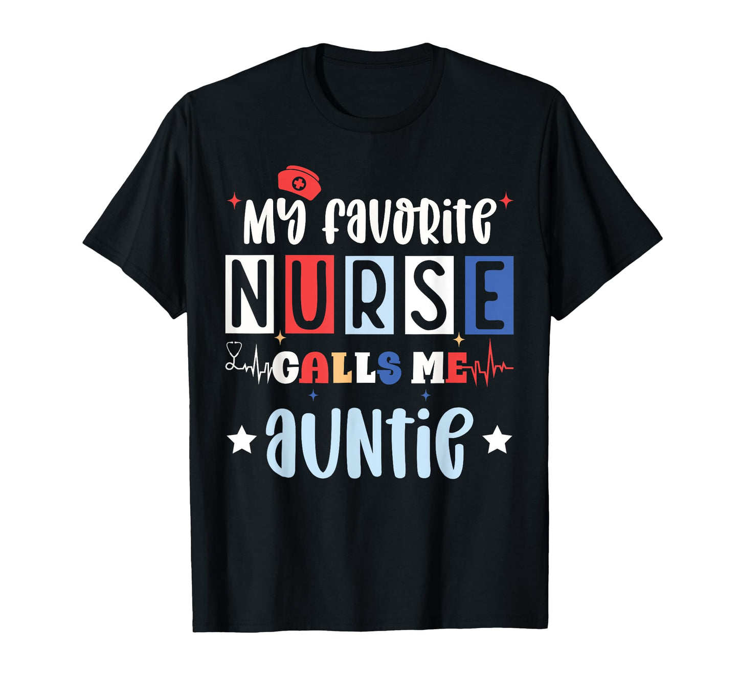My favorite nurse calls me auntie, registered nurse niece T-Shirt