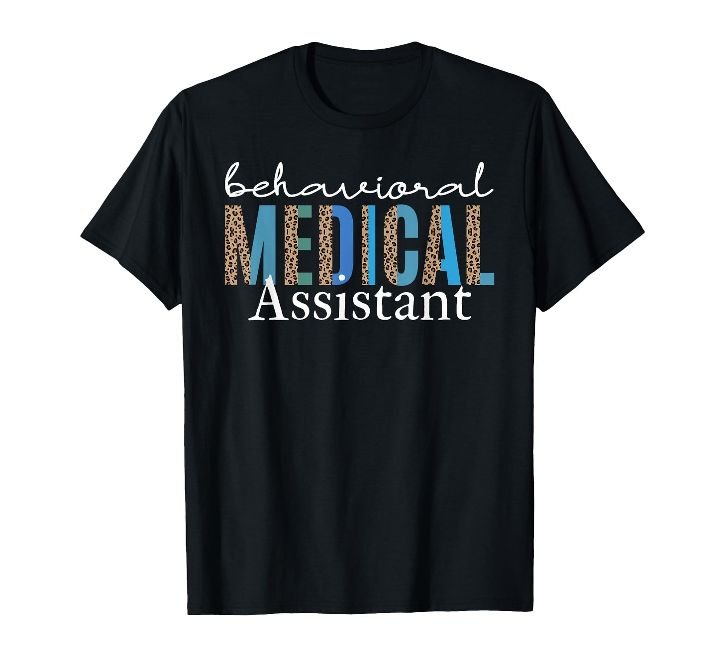 Behavioral Medical Assistant Health Technician Psychiatric T-Shirt