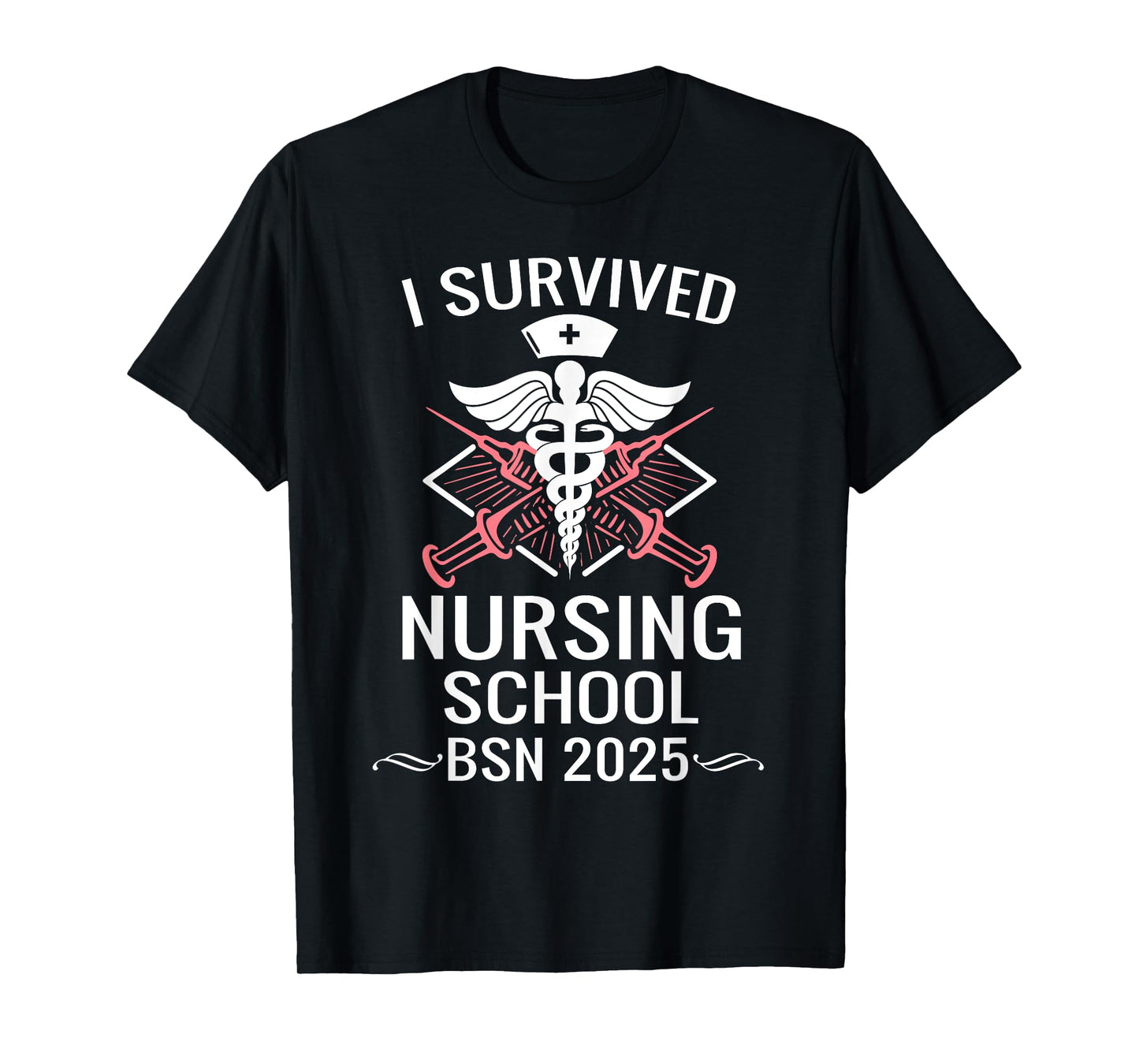 I Survived Nursing School BSN Class of 2025 Nurse Graduation T-Shirt