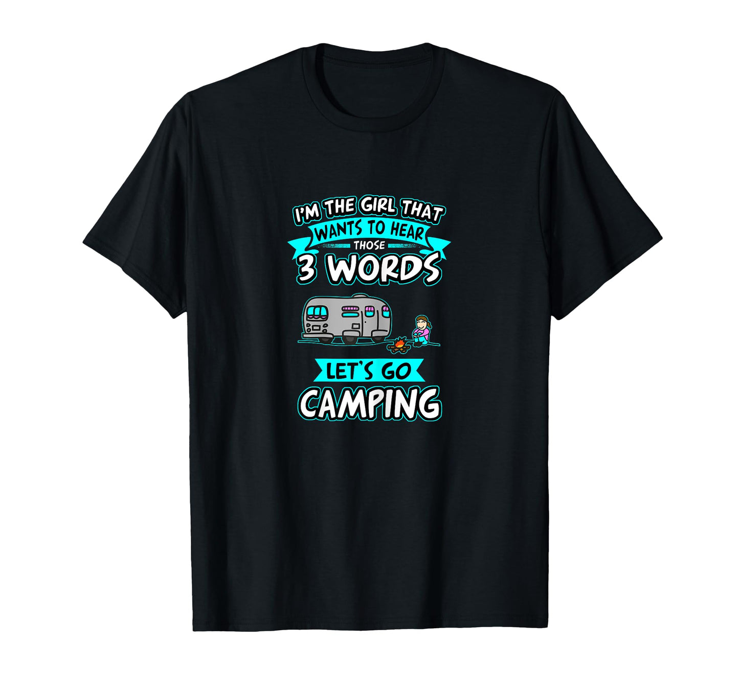Let's go camping, 3 words T-Shirt