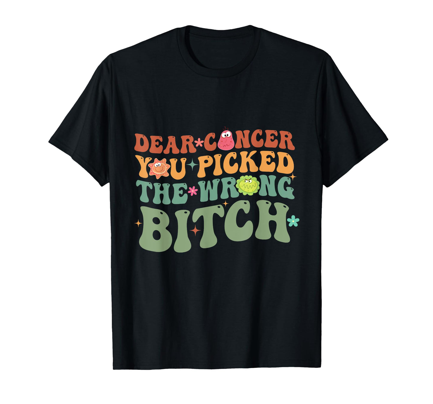 Groovy Dear Cancer You Picked The Wrong Bitch Cancer Warrior T-Shirt