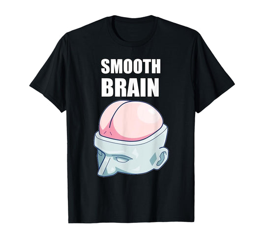 Smooth Brain - Funny Meme Gift T-Shirt