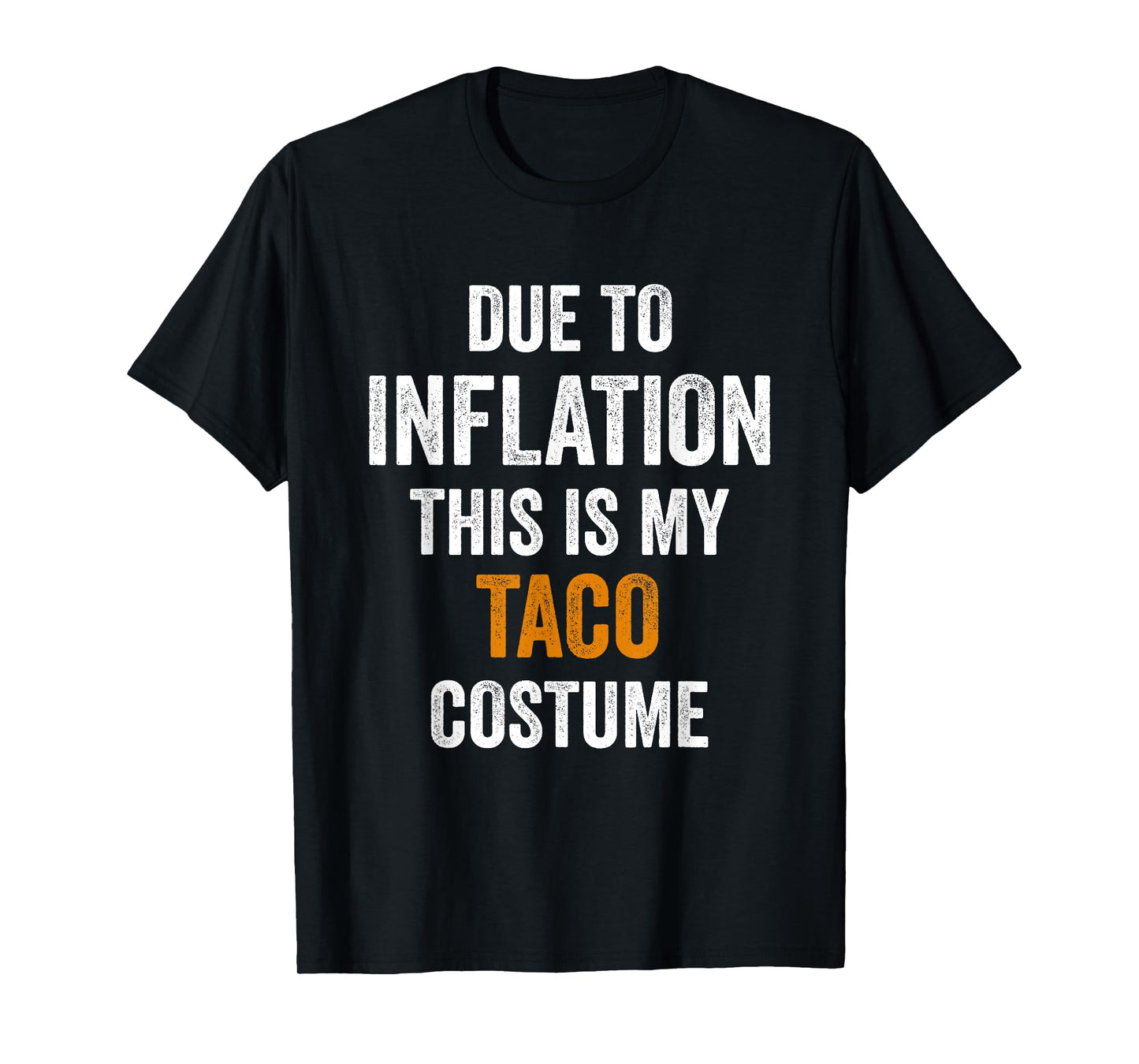 Taco Costume Halloween Due to Inflation Gifts Halloween T-Shirt