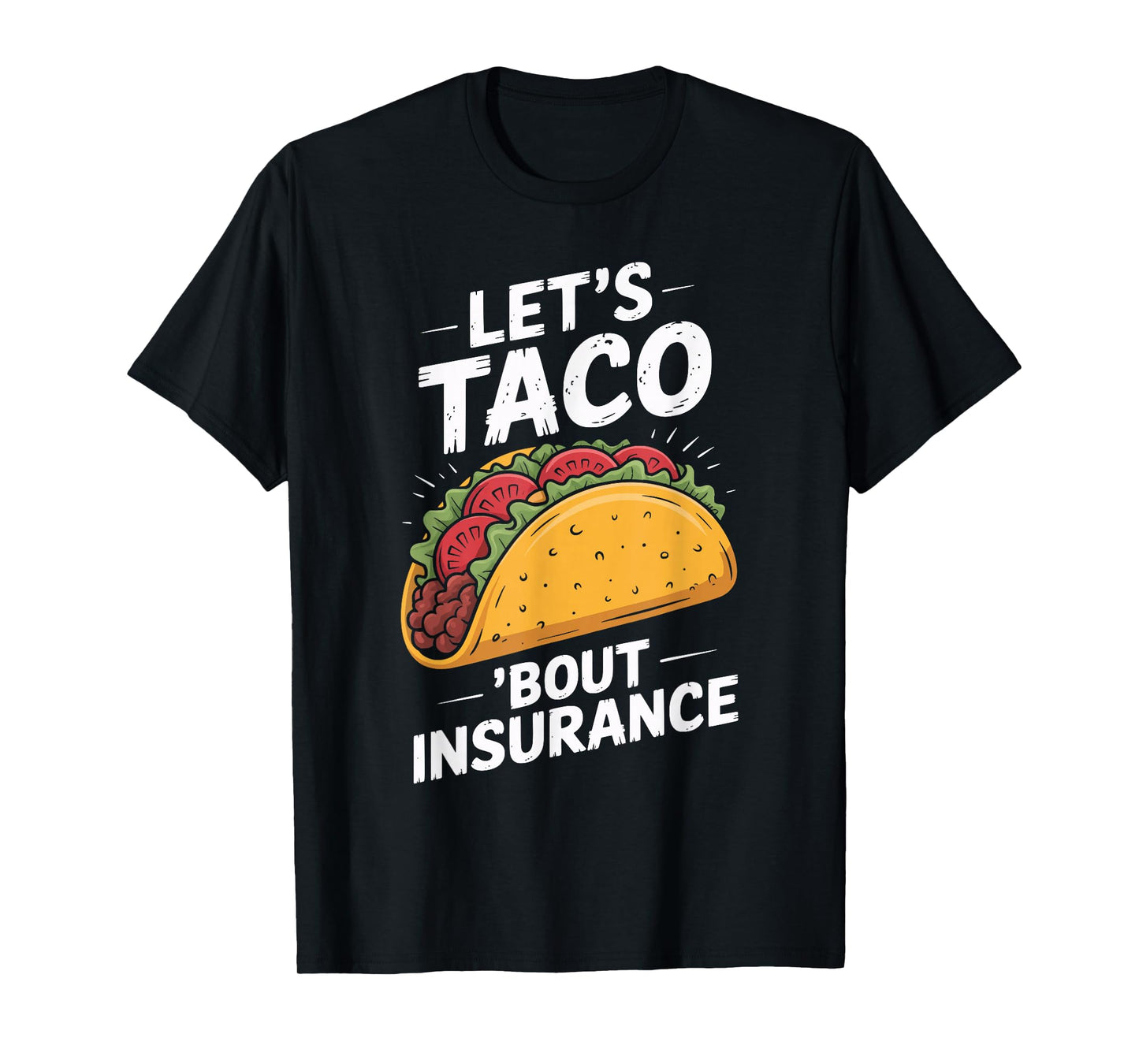Let's Taco Bout Insurance Fun Insurance Sales Agent T-Shirt