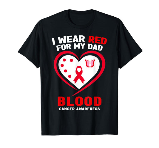 I Wear Red For My Dad Blood Cancer Awareness T-Shirt